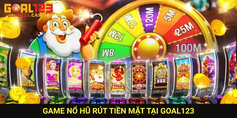 Game nổ hũ rút tiền mặt trên Goal123 có giao diện đẹp và dễ sử dụng cho mọi người chơi.