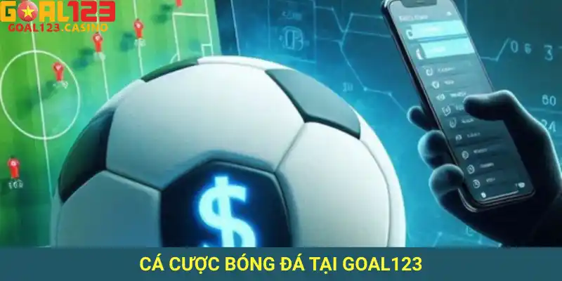 Giao diện cá độ bóng đá chuyên nghiệp, dễ dùng và đầy đủ tỷ lệ kèo tại Goal123.
