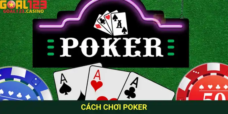 cách chơi poker goal123